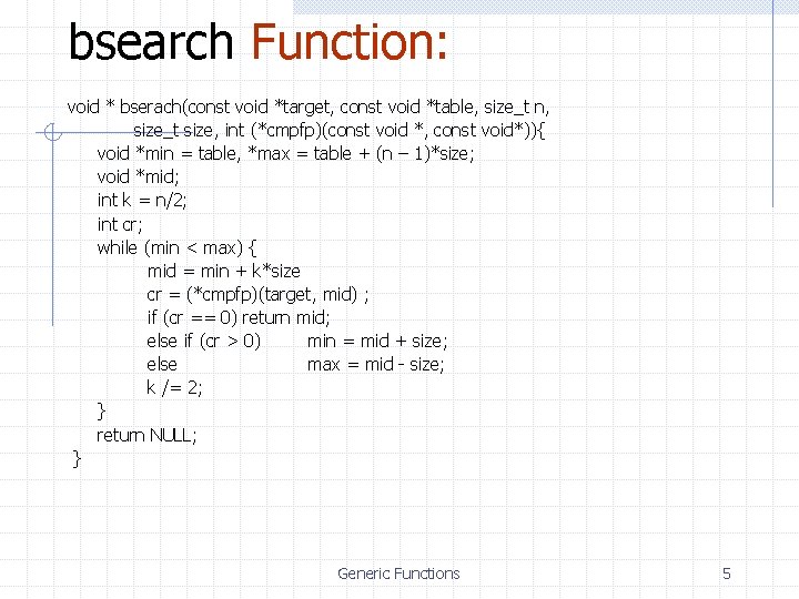 bsearch Function: void * bserach(const void *target, const void *table, size_t n, size_t size,