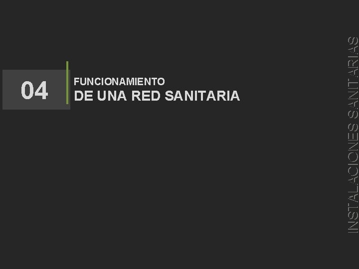 DE UNA RED SANITARIA INSTALACIONES SANITARIAS 04 FUNCIONAMIENTO 