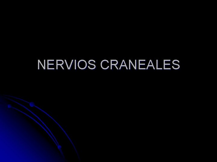 NERVIOS CRANEALES 