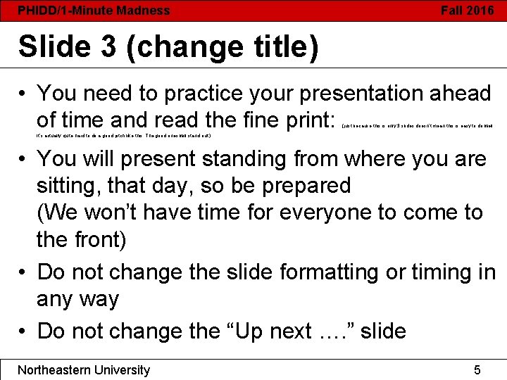 PHIDD/1 -Minute Madness Fall 2016 Slide 3 (change title) • You need to practice