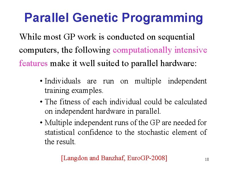 Parallel Genetic Programming While most GP work is conducted on sequential computers, the following Parallel Genetic Programming While most GP work is conducted on sequential computers, the following