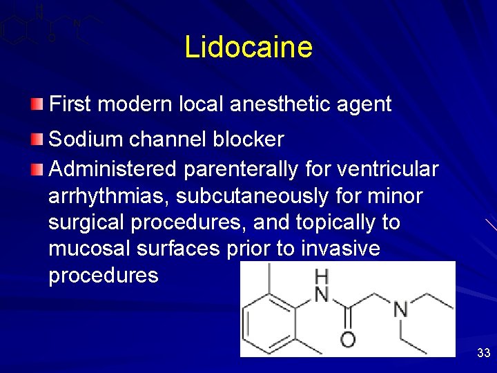 Lidocaine First modern local anesthetic agent Sodium channel blocker Administered parenterally for ventricular arrhythmias,