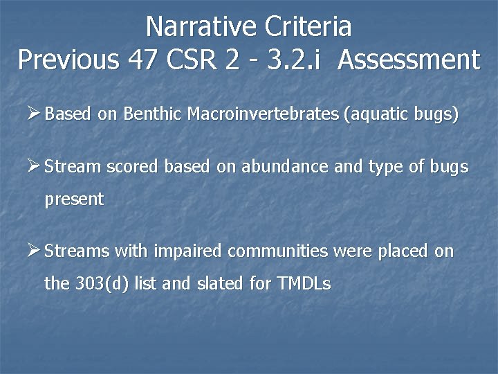 Narrative Criteria Previous 47 CSR 2 - 3. 2. i Assessment Ø Based on