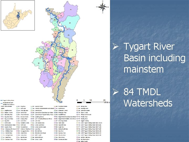 Ø Tygart River Basin including mainstem Ø 84 TMDL Watersheds 