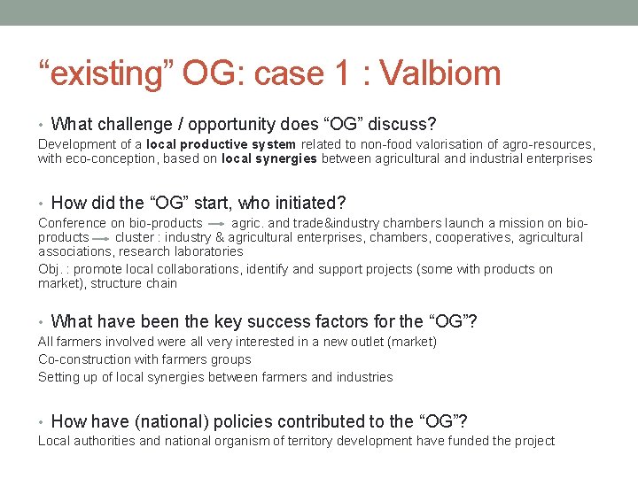 “existing” OG: case 1 : Valbiom • What challenge / opportunity does “OG” discuss?