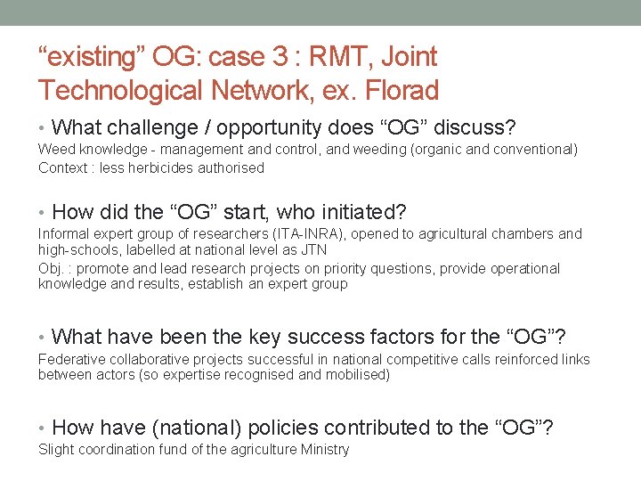 “existing” OG: case 3 : RMT, Joint Technological Network, ex. Florad • What challenge
