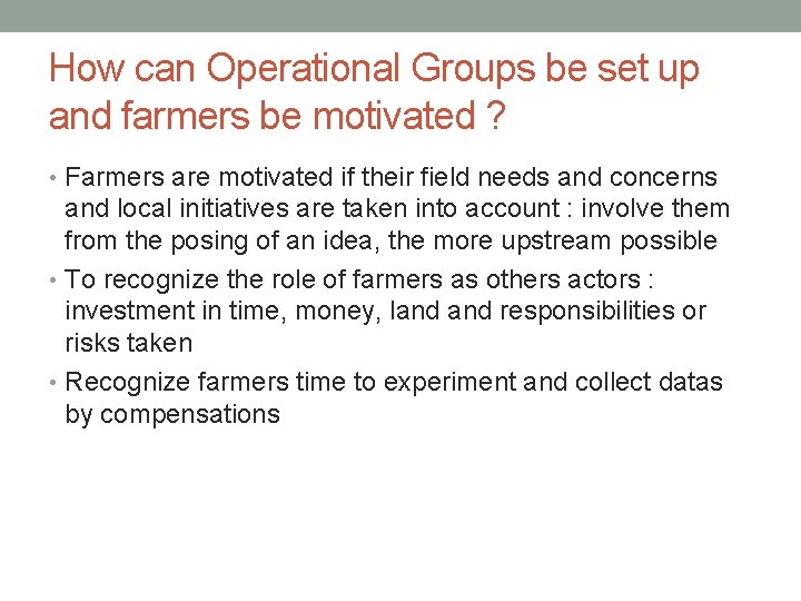 How can Operational Groups be set up and farmers be motivated ? • Farmers