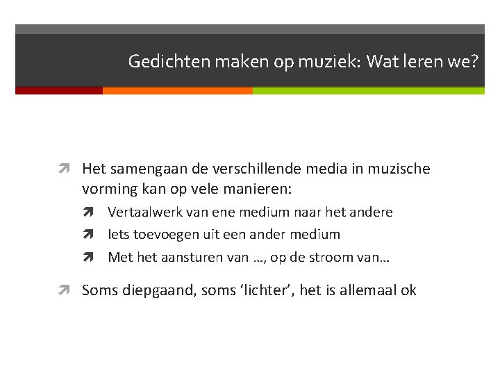 Gedichten maken op muziek: Wat leren we? Het samengaan de verschillende media in muzische