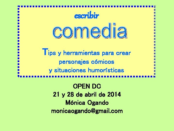 escribir Tips y herramientas para crear personajes cómicos y situaciones humorísticas OPEN DC 21