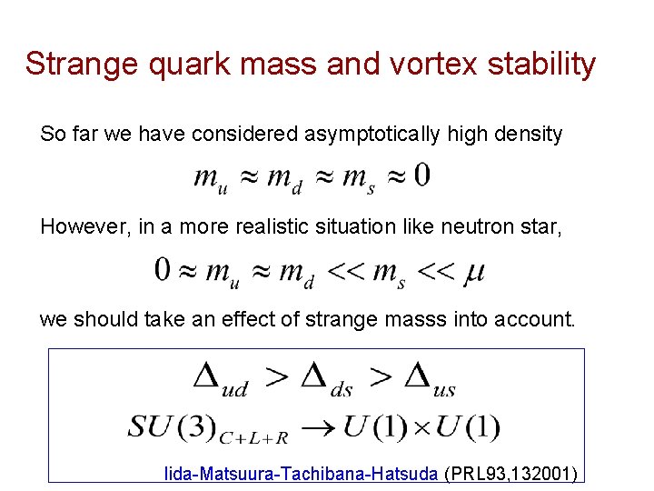 Strange quark mass and vortex stability So far we have considered asymptotically high density