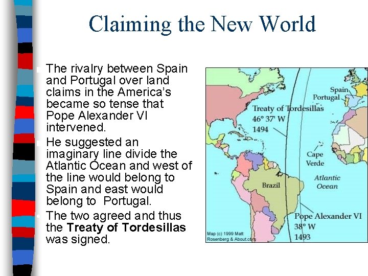 Claiming the New World ■ The rivalry between Spain and Portugal over land claims