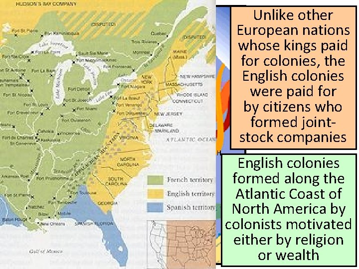 Unlike other European nations whose kings paid for colonies, the English colonies were paid