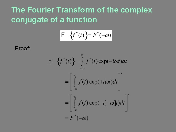 The Fourier Transform of the complex conjugate of a function Proof: 