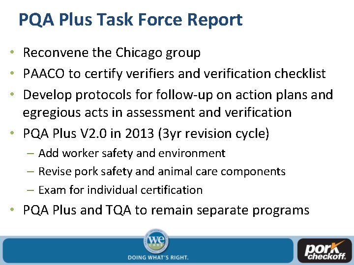 PQA Plus Task Force Report • Reconvene the Chicago group • PAACO to certify