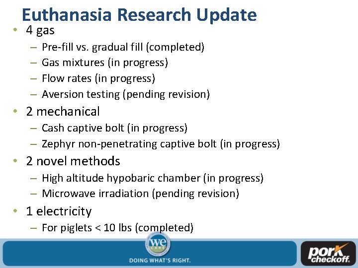 Euthanasia Research Update • 4 gas – – Pre-fill vs. gradual fill (completed) Gas