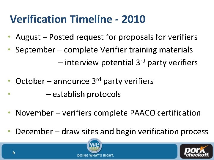 Verification Timeline - 2010 • August – Posted request for proposals for verifiers •