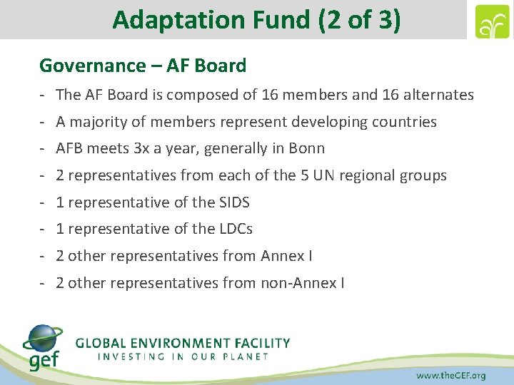 Adaptation Fund (2 of 3) Governance – AF Board - The AF Board is