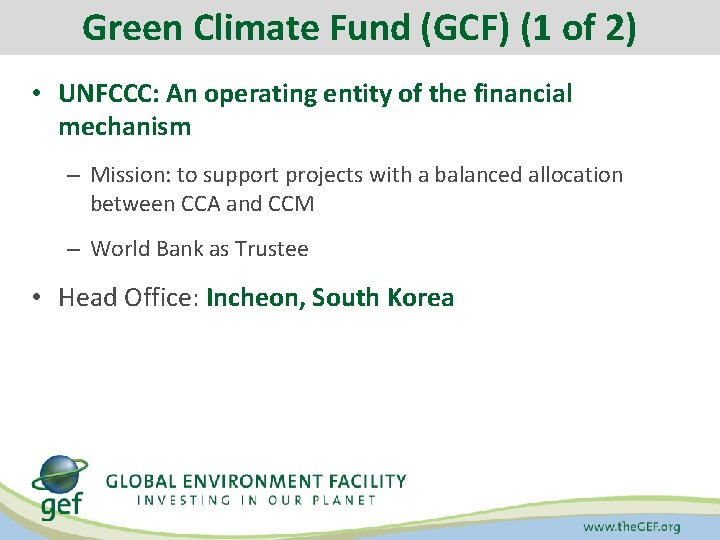 Green Climate Fund (GCF) (1 of 2) • UNFCCC: An operating entity of the