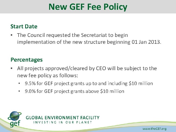 New GEF Fee Policy Start Date • The Council requested the Secretariat to begin