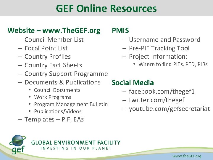 GEF Online Resources Website – www. The. GEF. org – – – PMIS –