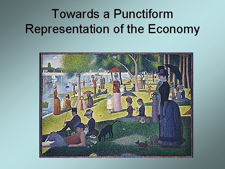 Towards a Punctiform Representation of the Economy 