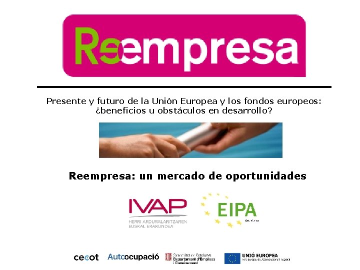 Presente y futuro de la Unión Europea y los fondos europeos: ¿beneficios u obstáculos