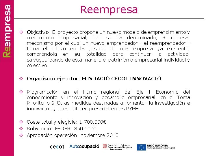 Reempresa v Objetivo: El proyecto propone un nuevo modelo de emprendimiento y crecimiento empresarial,