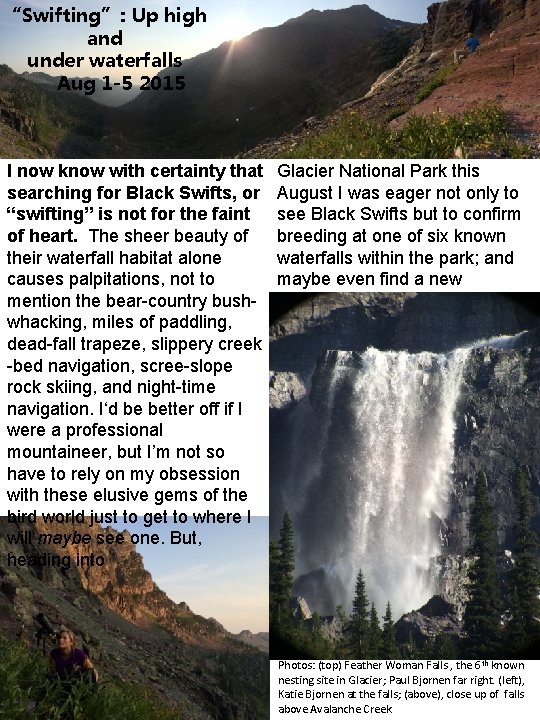 “Swifting”: Up high and under waterfalls Aug 1 -5 2015 I now know with