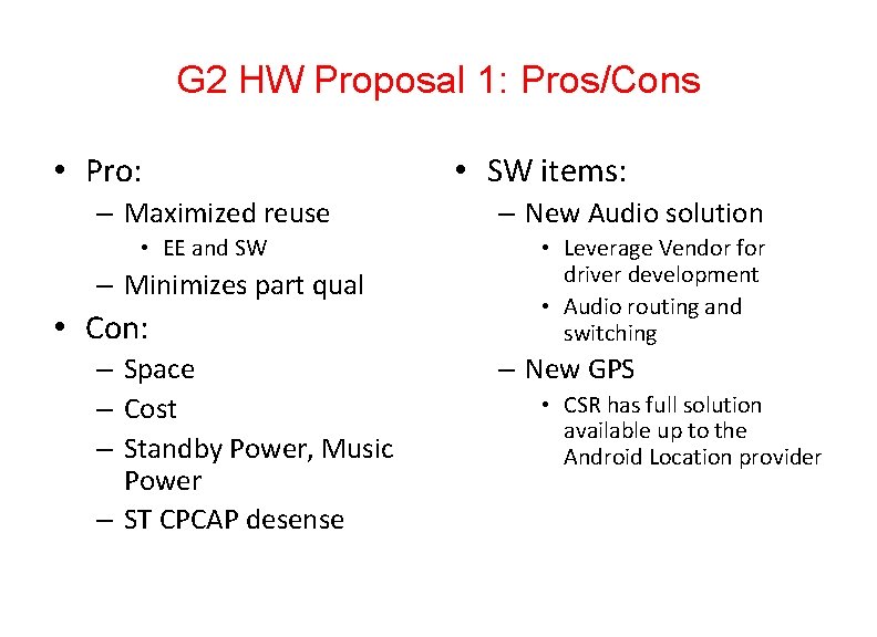 G 2 HW Proposal 1: Pros/Cons • Pro: – Maximized reuse • EE and