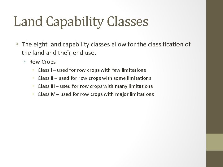 Land Capability Classes • The eight land capability classes allow for the classification of