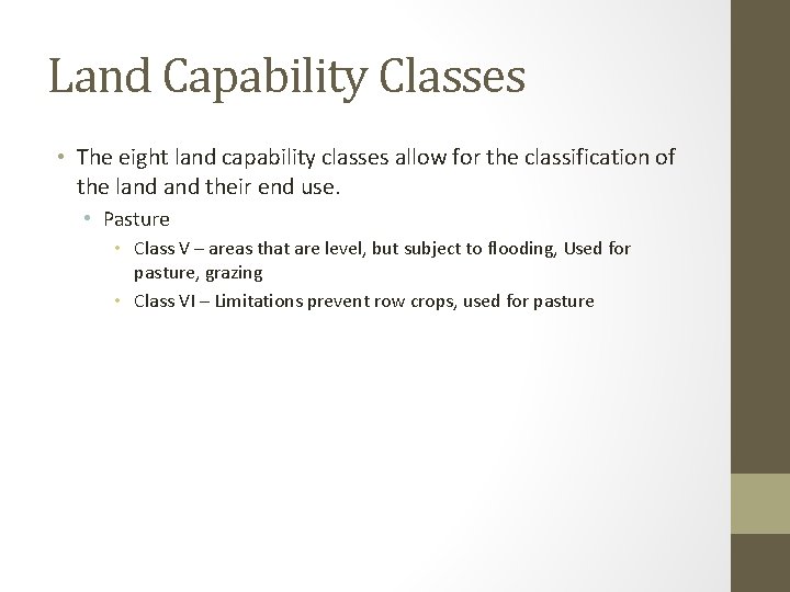 Land Capability Classes • The eight land capability classes allow for the classification of