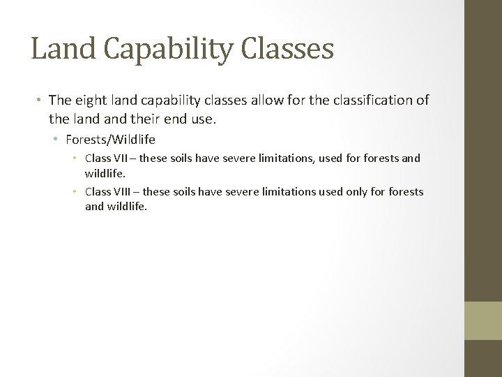Land Capability Classes • The eight land capability classes allow for the classification of