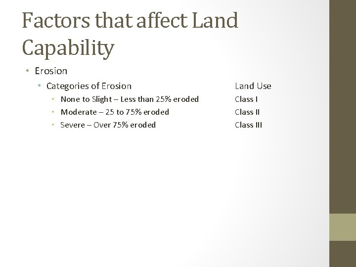 Factors that affect Land Capability • Erosion • Categories of Erosion • None to