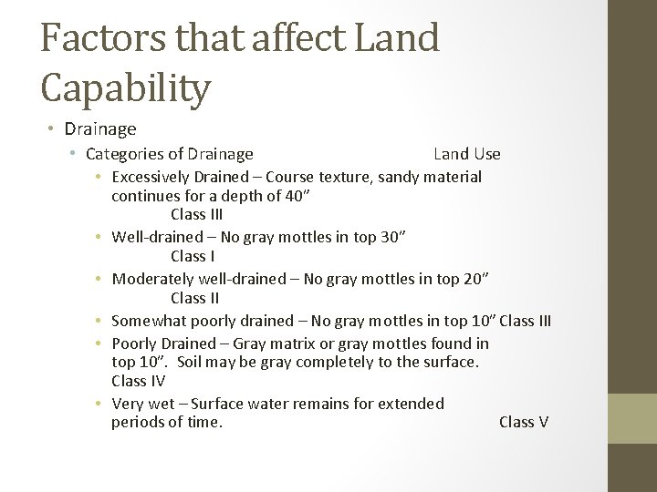 Factors that affect Land Capability • Drainage • Categories of Drainage Land Use •