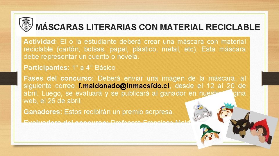 MÁSCARAS LITERARIAS CON MATERIAL RECICLABLE Actividad: El o la estudiante deberá crear una máscara