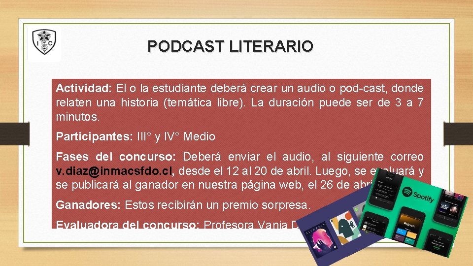 PODCAST LITERARIO Actividad: El o la estudiante deberá crear un audio o pod-cast, donde