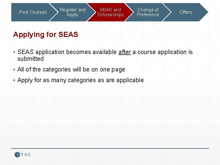 Find Courses Register and Apply SEAS and Scholarships Change of Preference Offers Applying for