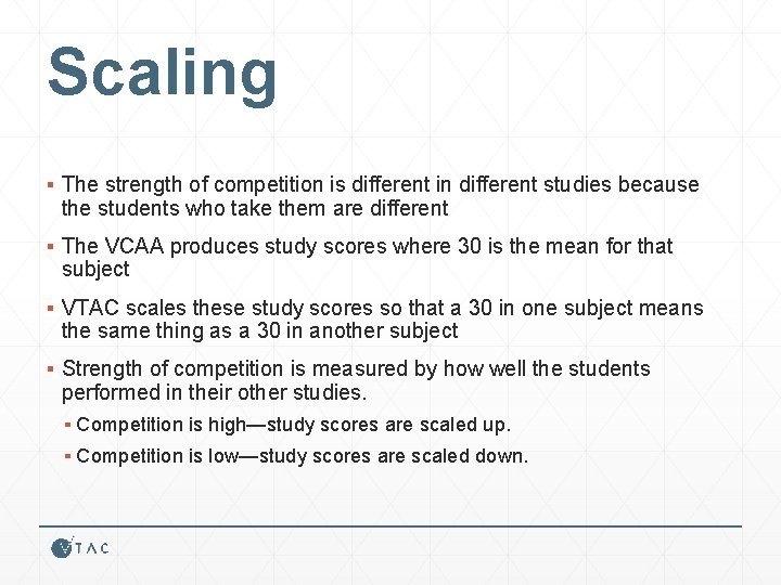 Scaling ▪ The strength of competition is different in different studies because the students