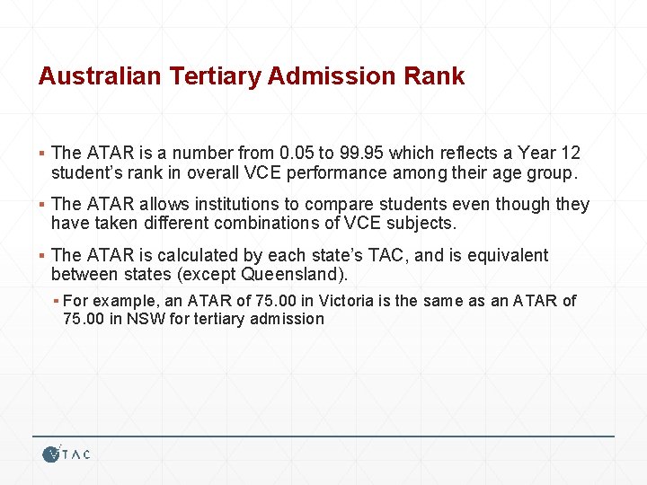 Australian Tertiary Admission Rank ▪ The ATAR is a number from 0. 05 to