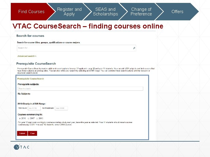 Find Courses Register and Apply SEAS and Scholarships Change of Preference VTAC Course. Search
