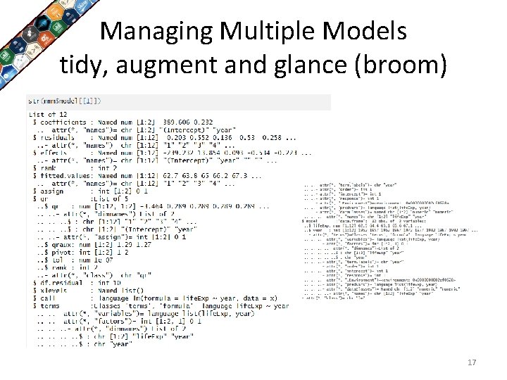 Managing Multiple Models tidy, augment and glance (broom) 17 