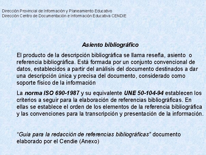 Dirección Provincial de Información y Planeamiento Educativo Dirección Centro de Documentación e Información Educativa