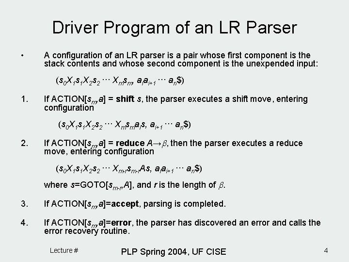 Driver Program of an LR Parser • A configuration of an LR parser is