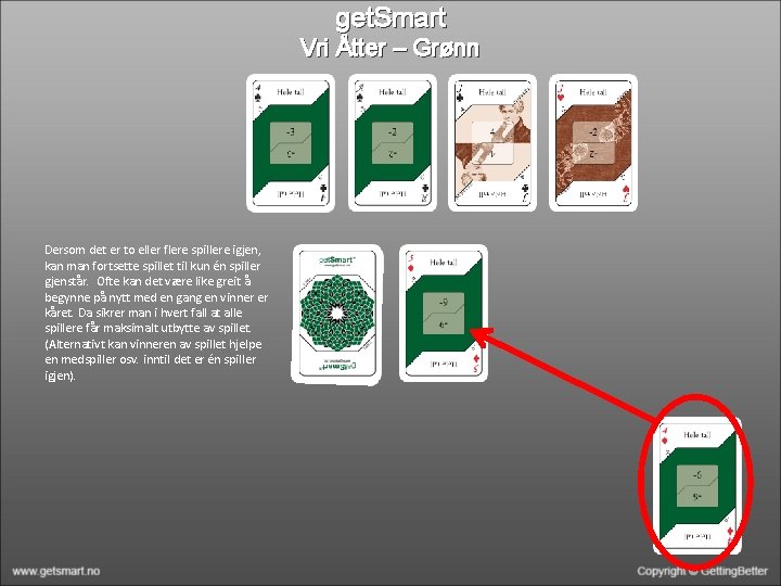 get. Smart Vri Åtter – Grønn Dersom det er to eller flere spillere igjen,