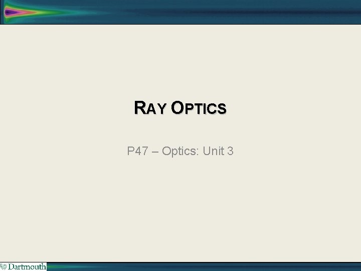 RAY OPTICS P 47 – Optics: Unit 3 
