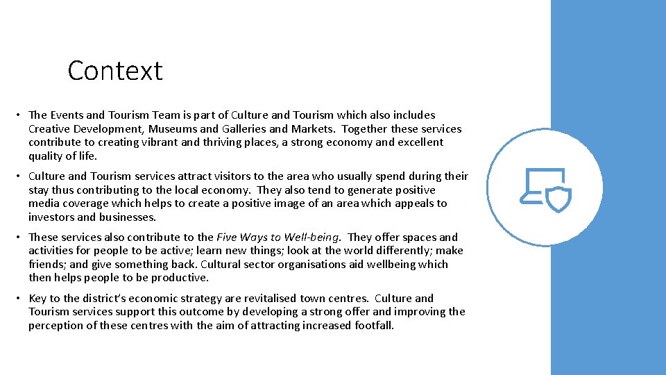 Context • The Events and Tourism Team is part of Culture and Tourism which
