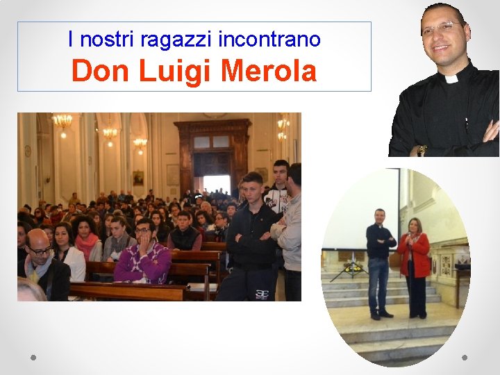 I nostri ragazzi incontrano Don Luigi Merola 