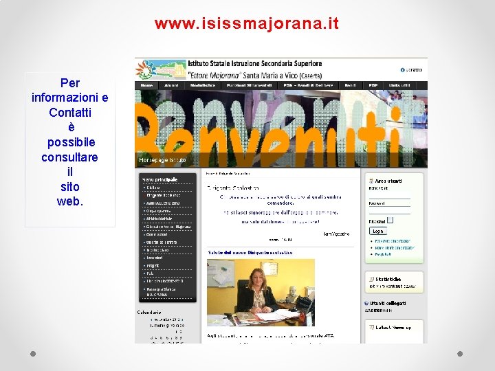 www. isissmajorana. it Per informazioni e Contatti è possibile consultare il sito web. 