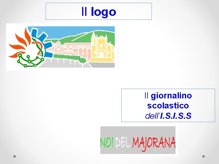 Il logo Il giornalino scolastico dell’I. S. S 