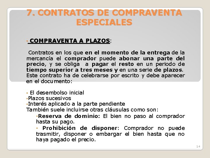 7. CONTRATOS DE COMPRAVENTA ESPECIALES • COMPRAVENTA A PLAZOS: PLAZOS Contratos en los que
